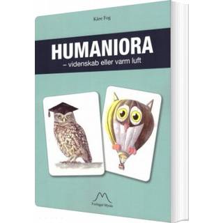 Humaniora - videnskab eller varm luft