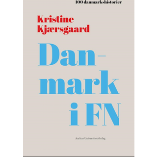 Kristine Kjærsgaard - Danmark i FN - 100 danmarkshistorier 11