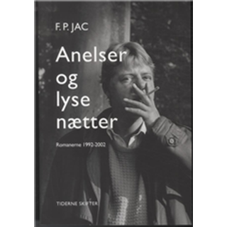 Anelser og lyse nætter - Romaner 1992-2002