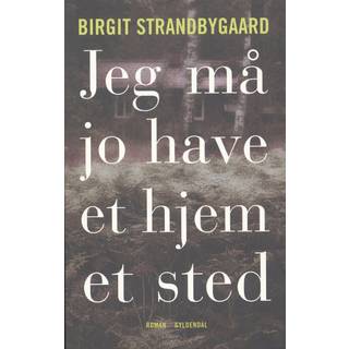 Jeg må jo have et hjem et sted