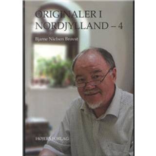Originaler i Nordjylland - 4 af Bjarne Nielsen Brovst
