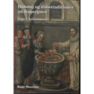 Dåbstøj og dåbstraditioner på Køgeegnen