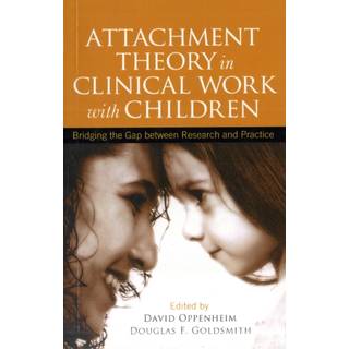 Attachment Theory in Clinical Work with Children