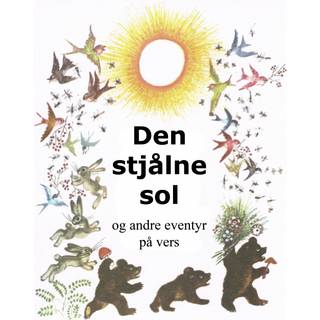 Den stjålne sol og andre eventyr på vers
