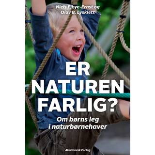 Er naturen farlig? Om børns leg i naturbørnehaver