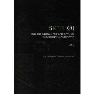 Skelhøj and the Bronze Age Barrows of Southern Scandinavia