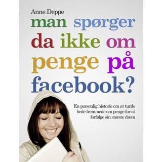 Man spørger da ikke om penge på Facebook?