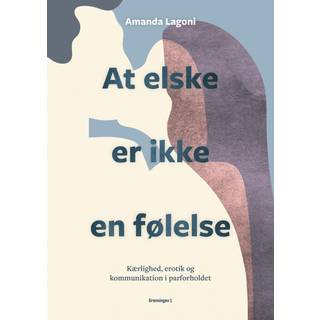 At elske er ikke en følelse af Amanda Lagoni