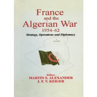 France and the Algerian War, 1954-1962