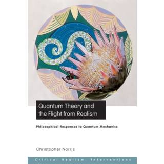 Quantum Theory and the Flight from Realism