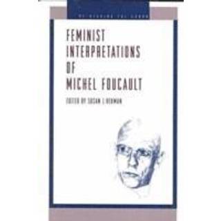 Feminist Interpretations of Michel Foucault