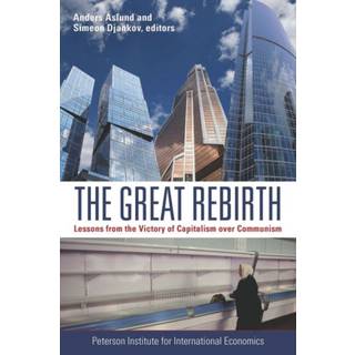 The Great Rebirth – Lessons from the Victory of Capitalism over Communism