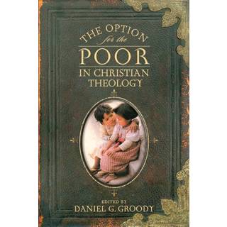 The Option for the Poor in Christian Theology