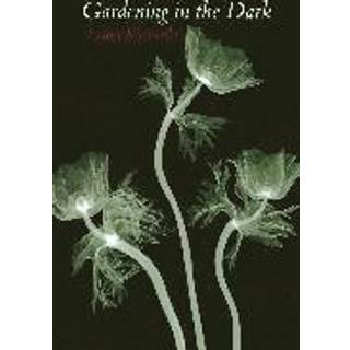 Gardening in the Dark