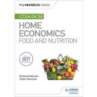 My Revision Notes: CCEA GCSE Home Economics: Food and Nutrition