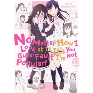 No Matter How I Look at It, It's You Guys' Fault I'm Not Popular!, Vol. 12