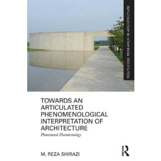 Towards an Articulated Phenomenological Interpretation of Architecture