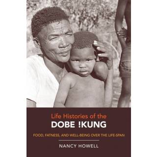 Life Histories of the Dobe !Kung