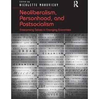Neoliberalism, Personhood, and Postsocialism