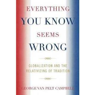 Everything You Know Seems Wrong