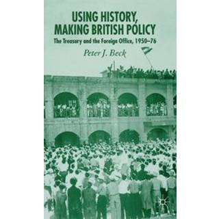 Using History, Making British Policy