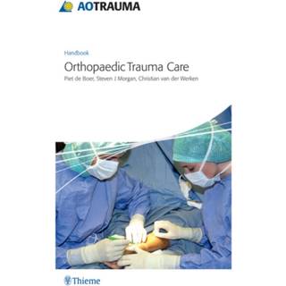 AO Handbook: Orthopedic Trauma Care