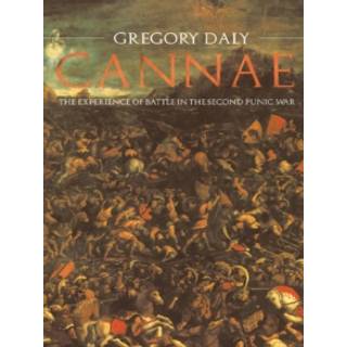 Cannae: The Experience of Battle in the Second Punic War