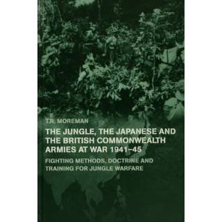 The Jungle, Japanese and the British Commonwealth Armies at War, 1941-45