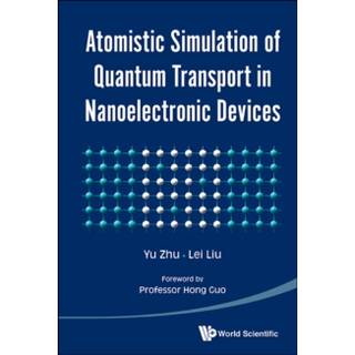 Atomistic Simulation Of Quantum Transport In Nanoelectronic Devices (With Cd-rom)