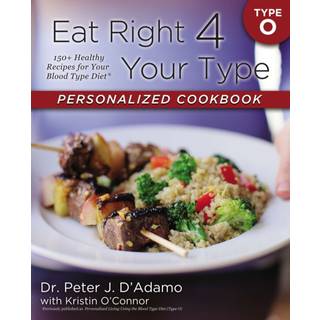 Eat Right 4 Your Type Personalized Cookbook Type O