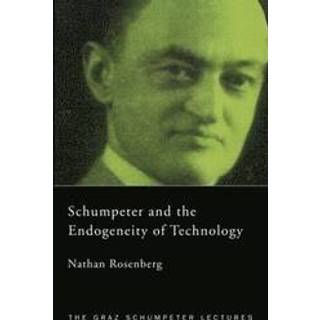Schumpeter and the Endogeneity of Technology