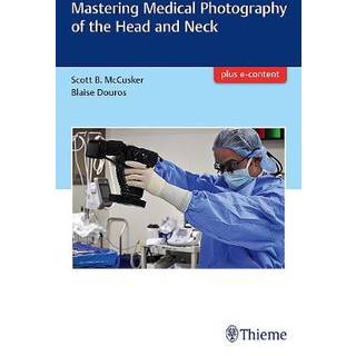 Mastering Medical Photography of the Head and Neck