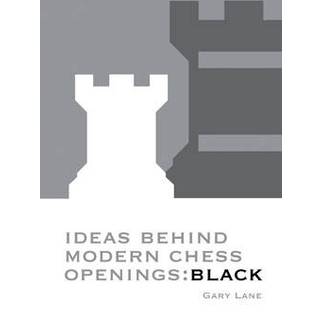 Ideas Behind Modern Chess Openings: Black