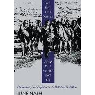 We Eat the Mines and the Mines Eat Us