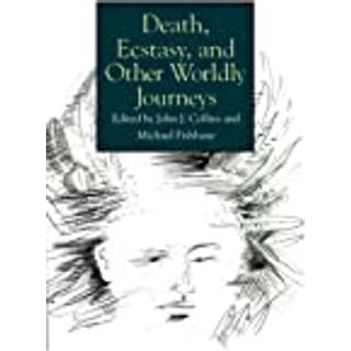 Death, Ecstasy, and Other Worldly Journeys