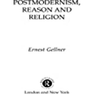 Postmodernism, Reason and Religion