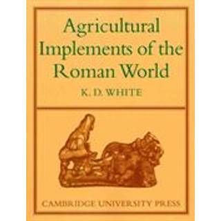 Agricultural Implements of the Roman World