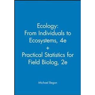 Ecology: From Individuals to Ecosystems, 4e + Practical Statistics for Field Biolog, 2e