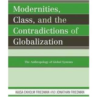 Modernities, Class, and the Contradictions of Globalization