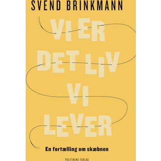 Vi er det liv vi lever