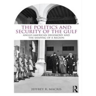 The Politics and Security of the Gulf