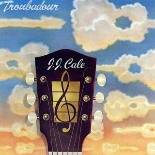 J.J. Cale - Troubadour