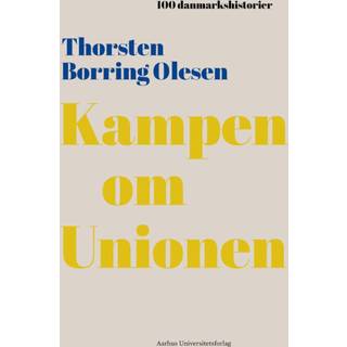 Thorsten Borring Olesen - Kampen om unionen - danmarkshistorier 44