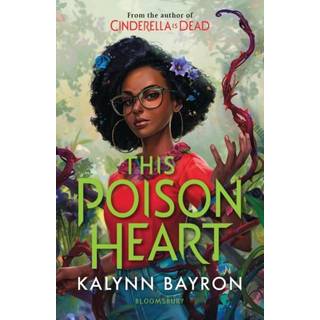 Kalynn Bayron - This Poison Heart - B-format PB