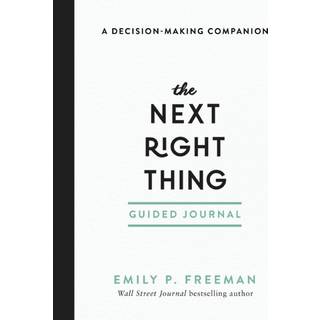 The Next Right Thing Guided Journal – A Decision–Making Companion