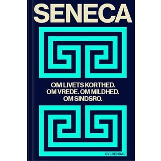 Om livets korthed. Om vrede. Om mildhed. Om sindsro