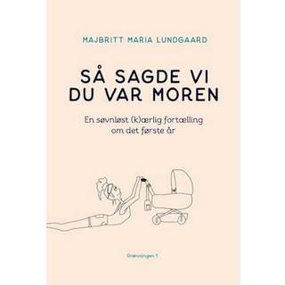 Så sagde vi du var moren af Majbritt Maria Lundgaard