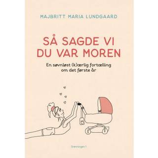 Så sagde vi du var moren