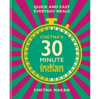 Chetna's 30-minute Indian