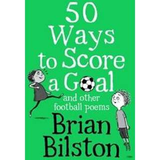 50 Ways to Score a Goal and Other Football Poems